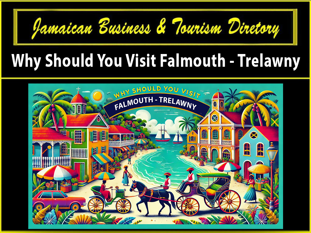 Go to Why Should You Visit Falmouth - Trelawny Jamaica Travel Guide - Jamaican Business & Tourism Directory